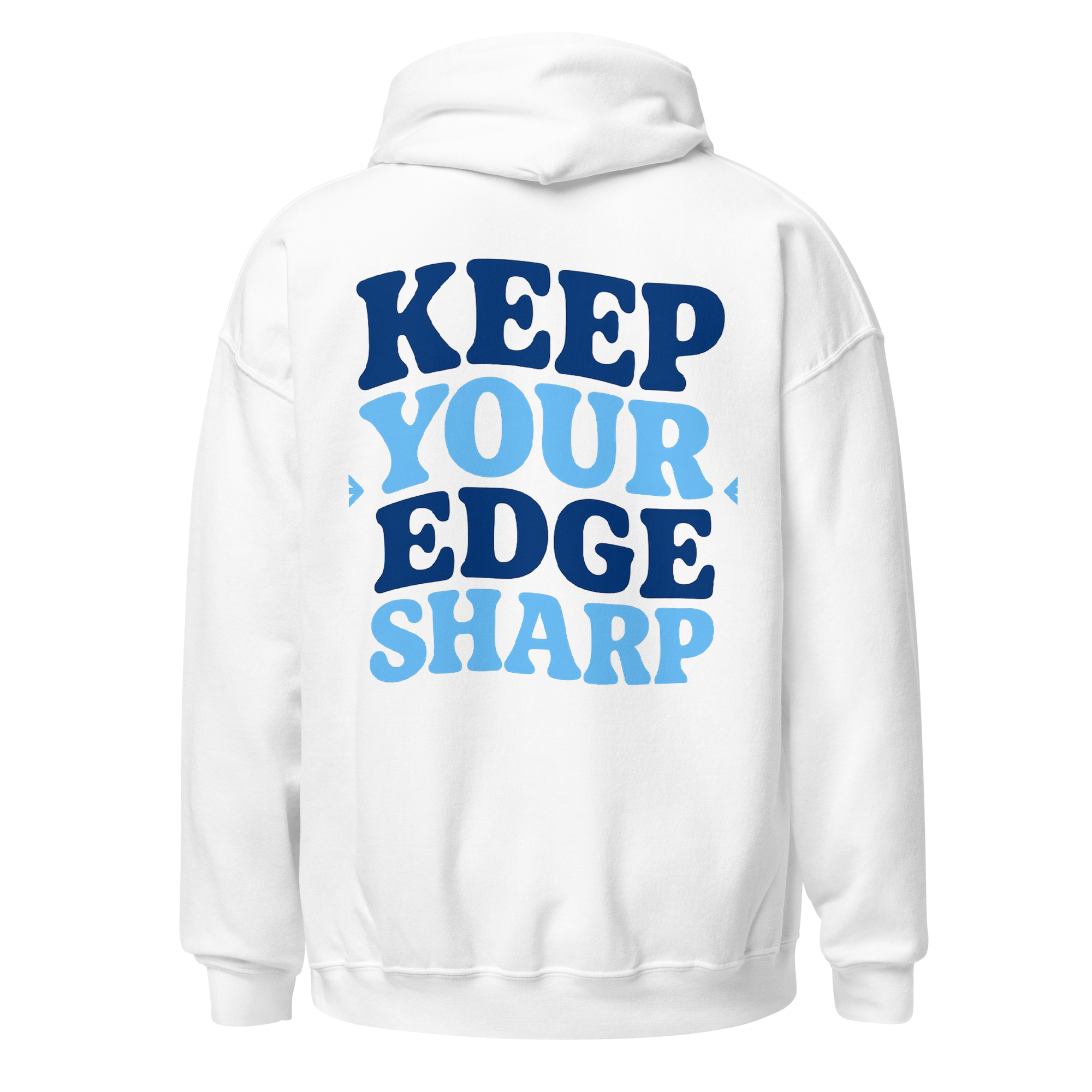 Keep your edge sharp Hoodie